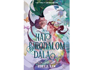 LIN, JUDY I.: A HAT BIRODALOM DALA - ÉLFESTETT