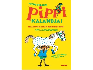 LINDGREN, ASTRID: PIPPI KALANDJAI (MELLETTÜNK LAKIK HARISNYÁS PIPPI, PIPPI A KOMLÓKERTBEN)