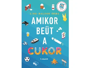 LING-BALOGH ERNA: AMIKOR BEÜT A CUKOR