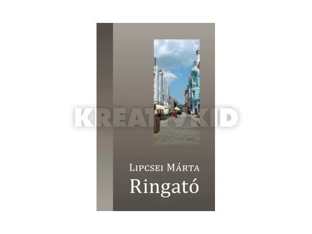 LIPCSEI MÁRTA: RINGATÓ