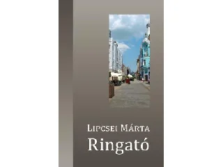 LIPCSEI MÁRTA: RINGATÓ