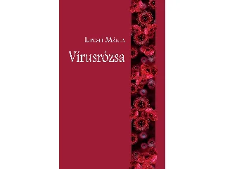 LIPCSEI MÁRTA: VÍRUSRÓZSA