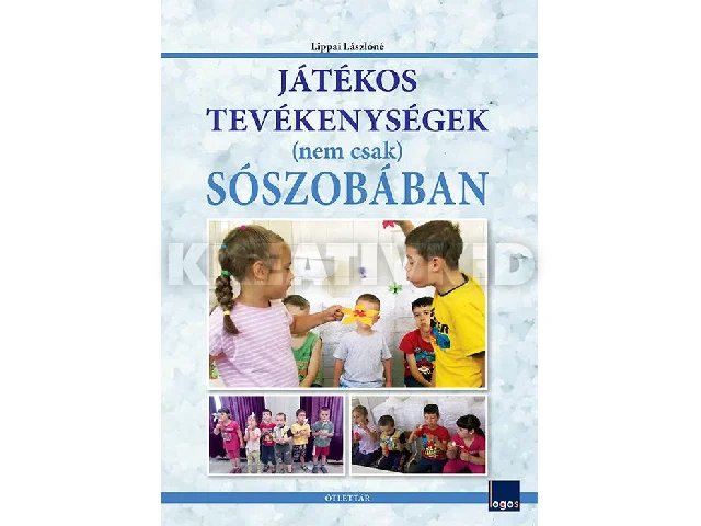LIPPAI LÁSZLÓNÉ: JÁTÉKOS TEVÉKENYSÉGEK (NEM CSAK) SÓSZOBÁBAN