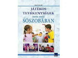 LIPPAI LÁSZLÓNÉ: JÁTÉKOS TEVÉKENYSÉGEK (NEM CSAK) SÓSZOBÁBAN
