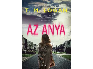 LOGAN, T. M.: AZ ANYA