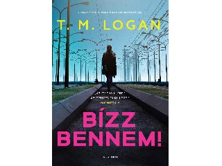 LOGAN, T. M.: BÍZZ BENNEM
