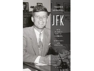 LOGEVALL, FREDRIK: JFK - A FIÚ, AKI EGYÜTT NŐTT FEL AMERIKÁVAL