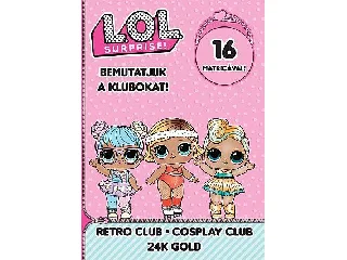 L.O.L. SURPRISE! - BEMUTATJUK A KLUBOKAT! - RETRO CLUB-COSPLAY CLUB 24K GOLD