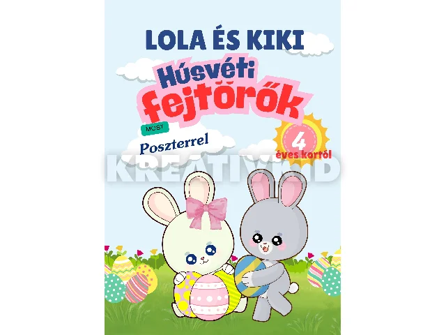 LOLA ÉS KIKI - HÚSVÉTI FEJTÖRŐK 4 ÉVES KORTÓL