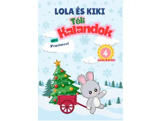 LOLA ÉS KIKI - TÉLI KALANDOK 4 ÉVES KORTÓL