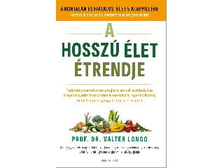 LONGO, VALTER DR. PROF.: A HOSSZÚ ÉLET ÉTRENDJE