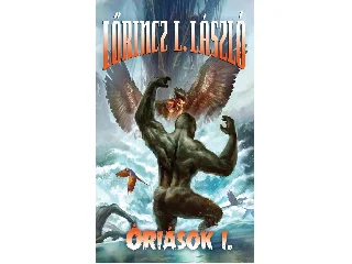 LŐRINCZ L. LÁSZLÓ: ÓRIÁSOK I-II.