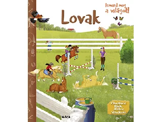 LOVAK - ISMERD MEG A VILÁGOT!