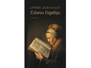 LÖVÉTEI LÁZÁR LÁSZLÓ: ZÁKEUS FÜGEFÁJA