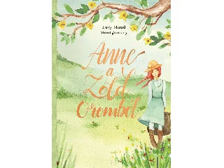 LUCY MAUD MONTGOMERY: ANNE A ZÖLD OROMBÓL