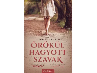 LUDÁNYI BETTINA: ÖRÖKÜL HAGYOTT SZAVAK