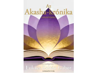 LUKÁCS ZOLTÁN GÁBOR: AZ AKASHA-KRÓNIKA MISZTÉRIUMA