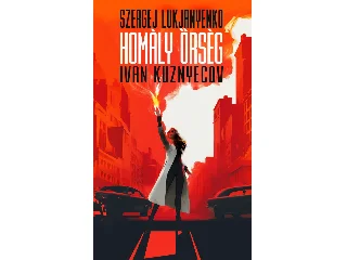 LUKJANYENKO, SZERGEJ, KUZNYECOV, IVAN: HOMÁLY ŐRSÉG