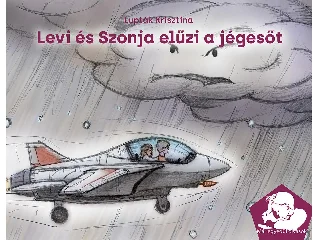 LUPTÁK KRISZTINA: LEVI ÉS SZONJA ELŰZI A JÉGESŐT