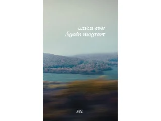LUZSICZA ISTVÁN: ÁGAIN MEGTART