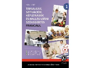 LX-0041: TÁRSALGÁS, SZITUÁCIÓK, KÉPLEÍRÁSOK ÉS HALLÁS UTÁNI SZÖV.ÉRT. - FRANCIÁUL +CD!