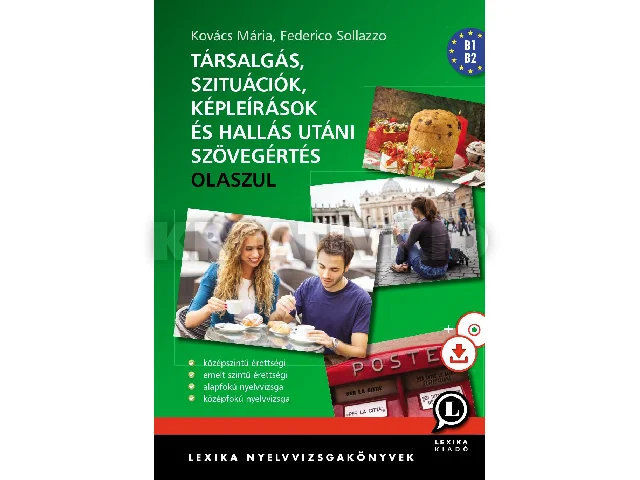 LX-0042 - KOVÁCS MÁRIA-SOLLAZZO, FEDERIC: TÁRSALGÁS, SZITUÁCIÓK, KÉPLEÍRÁSOK ÉS HALLÁS UTÁNI SZÖVEGÉRTÉS - OLASZ ALAP- ÉS