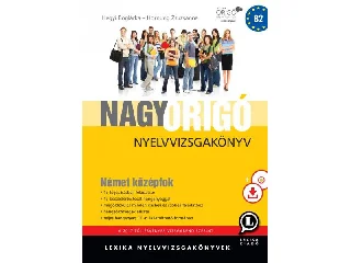 LX-0054-3 - HEGYI BOGLÁRKA - HORNUNG: NAGY ORIGÓ NYELVVIZSGAKÖNYV - NÉMET KÖZÉPFOK -HARMADIK KIADÁS