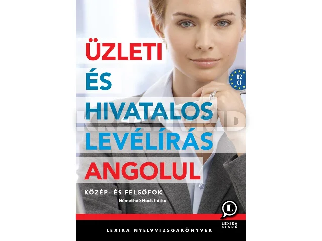 LX-0161-1 NÉMETHNÉ HOCK ILDIKÓ: ÜZLETI ÉS HIVATALOS LEVÉLÍRÁS ANGOLUL