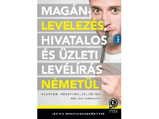 LX-0170-1: MAGÁNLEVELEZÉS, HIVATALOS ÉS ÜZLETI LEVÉLÍRÁS NÉMETÜL