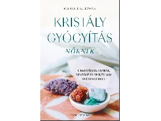 LYONS, MARIAH K.: KRISTÁLYGYÓGYÍTÁS NŐKNEK