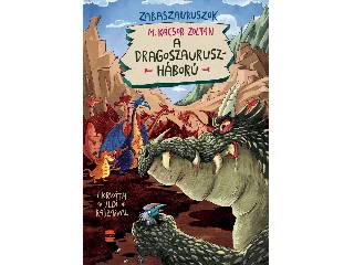 M. KÁCSOR ZOLTÁN: A DRAGOSZAURUSZHÁBORÚ - ZABASZAURUSZOK 7.