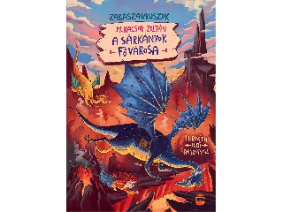 M. KÁCSOR ZOLTÁN: A SÁRKÁNYOK FŐVÁROSA - ZABASZAURUSZOK 6.