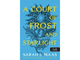 MAAS, SARAH J.: A COURT OF FROST AND STARLIGHT - FAGY ÉS CSILLAGFÉNY UDVARA - KÉK
