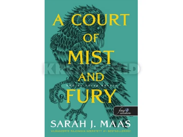 MAAS, SARAH J.: A COURT OF MIST AND FURY - KÖD ÉS HARAG UDVARA - ZÖLD