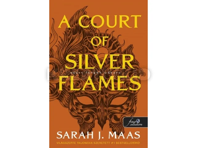 MAAS, SARAH J.: A COURT OF SILVER FLAMES  EZÜST LÁNGOK UDVARA - TÜSKÉK ÉS RÓZSÁK UDVARA - ÁLARC