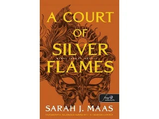 MAAS, SARAH J.: A COURT OF SILVER FLAMES  EZÜST LÁNGOK UDVARA - TÜSKÉK ÉS RÓZSÁK UDVARA - ÁLARC