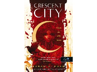 MAAS, SARAH J.: CRESCENT CITY - FÖLD ÉS VÉR HÁZA - FŰZÖTT