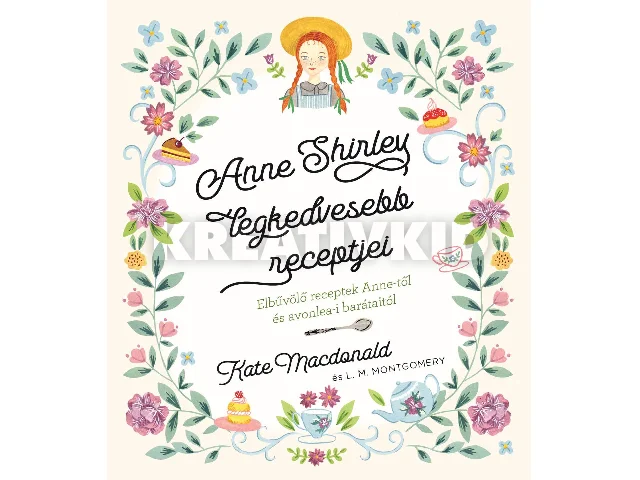 MACDONALD, KATE - MONTGOMERY, L. M.: ANNE SHIRLEY LEGKEDVESEBB RECEPTJEI