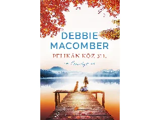 MACOMBER, DEBBIE: PELIKÁN KÖZ 311. (CÉDRUSLIGET)