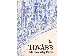 MACSOVSZKY PÉTER: TOVÁBB