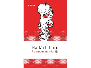MADÁCH IMRE: AZ EMBER TRAGÉDIÁJA