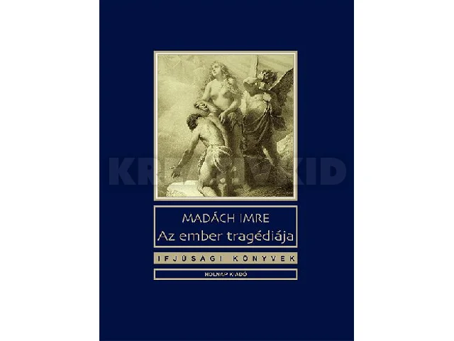 MADÁCH IMRE: AZ EMBER TRAGÉDIÁJA - IFJÚSÁGI KÖNYVEK