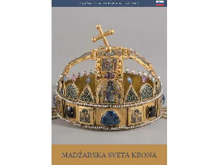 MADZARSKA SVETA KRONA - A MAGYAR SZENT KORONA (SZLOVÉN NYELVEN)