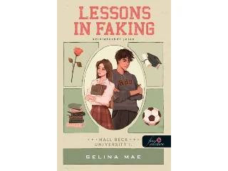 MAE, SELINA: LESSONS IN FAKING - SZÍNLELÉSBŐL JELES (HALL BECK UNIVERSITY I.)