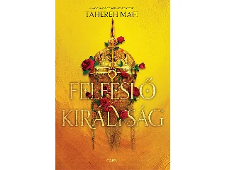 MAFI, TAHEREH: FELFESLŐ KIRÁLYSÁG
