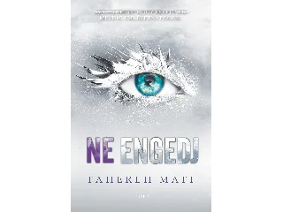 MAFI, TAHEREH: NE ENGEDJ