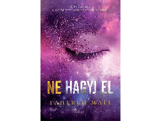 MAFI, TAHEREH: NE HAGYJ EL