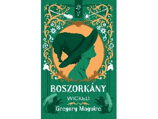 MAGUIRE, GREGORY: WICKED - BOSZORKÁNY
