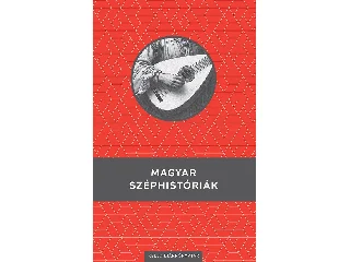 MAGYAR SZÉPHISTÓRIÁK - KELLO DIÁKKÖNYVTÁR