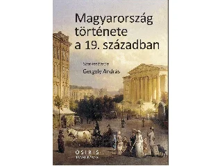 MAGYARORSZÁG TÖRTÉNETE A 19. SZÁZADBAN - FŰZÖTT